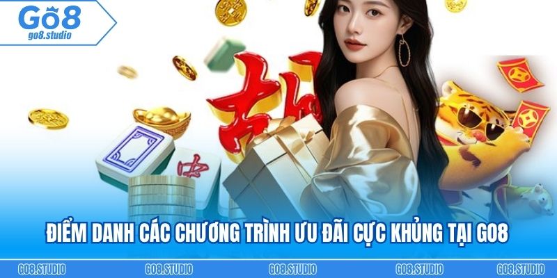 Điểm danh các chương trình ưu đãi cực khủng tại GO8