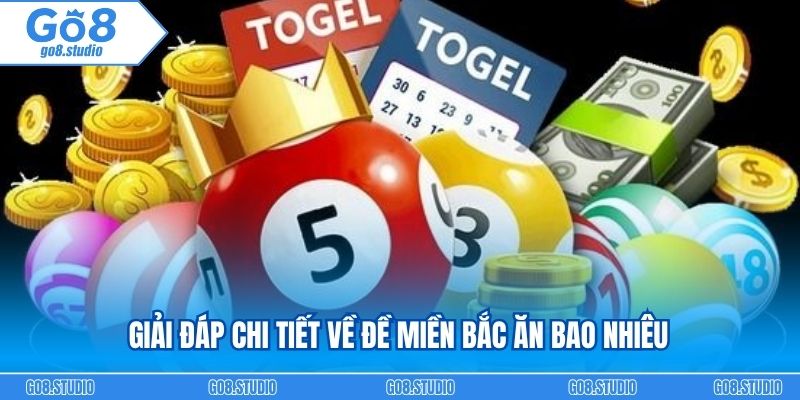 Giải đáp chi tiết về đề miền bắc ăn bao nhiêu