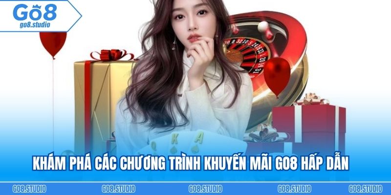 Khám phá các chương trình khuyến mãi GO8 hấp dẫn