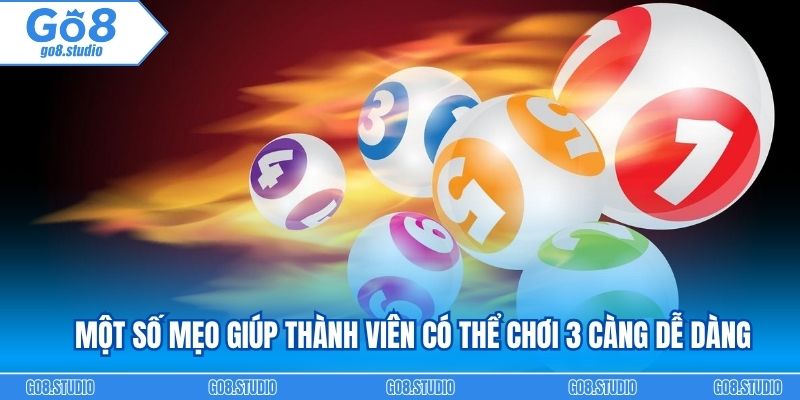 Một số mẹo giúp thành viên có thể chơi 3 càng dễ dàng