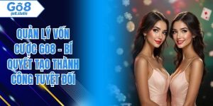 Quản Lý Vốn Cược Go8 - Bí Quyết Tạo Thành Công Tuyệt Đối